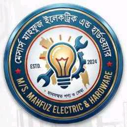 Messrs. Mahfuzul Electric & Hardware - Messrs. Mahfuzul Electric & Hardware